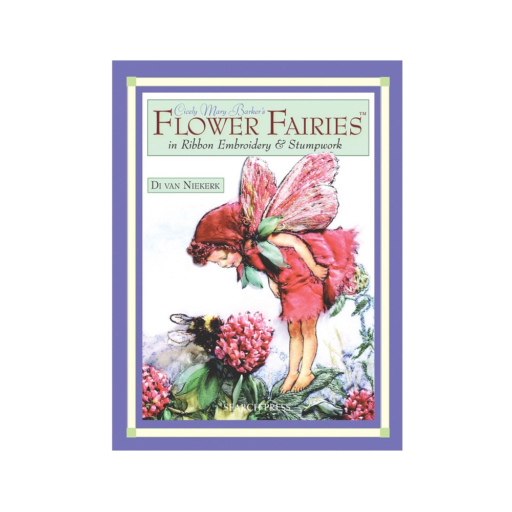 Raamat `Cicely Mary Barker`s Flower Fairies in Ribbon Embroidery & Stumpwork`