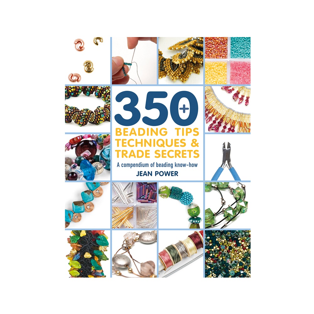 Raamat `350+ Beading Tips, Techniques & Trade Secrets`