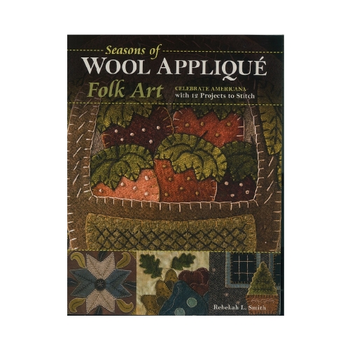 Raamat "Seasons of Wool Appliqué Folk Art"