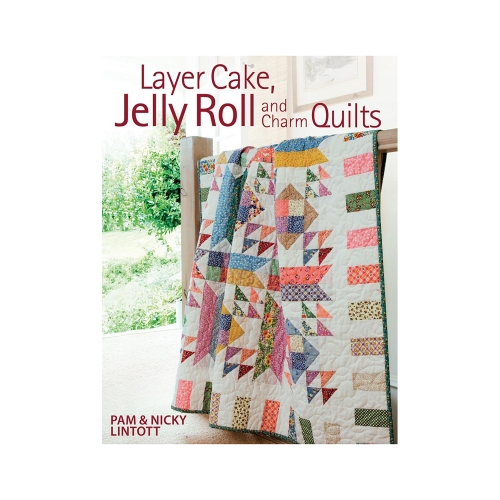 Raamat "Layer Cake, Jelly Roll and Charm Quilts"