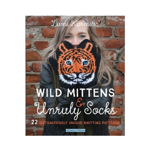 Raamat "Wild Mittens &amp; Unruly Socks"