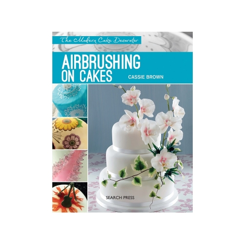 Raamat "Modern Cake Decorator: Airbrushing on Cakes"