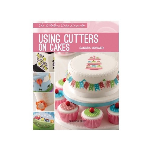 Raamat "Modern Cake Decorator: Using Cutters on Cakes"